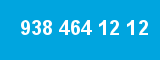 938 464 12 12